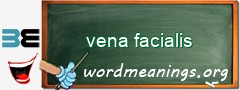 WordMeaning blackboard for vena facialis